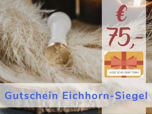 Geschenkgutschein 75,- Eichhorn-Siegel